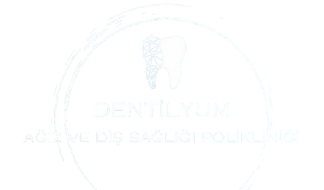 Dentilyum Ağız ve Diş Sağlığı Polikliniği